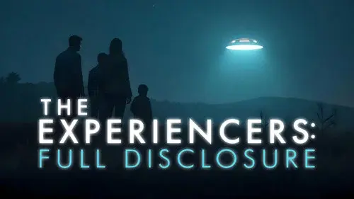 The Experiencers: Full Disclosure