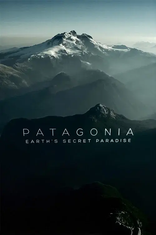Patagonia: Earth's Secret Paradise