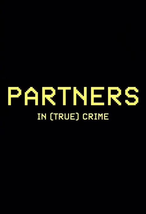 Partners in (True) Crime
