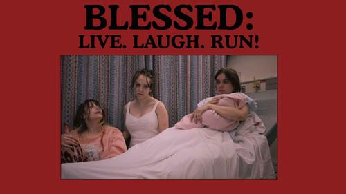 Blessed: Live, Laugh,Run!
