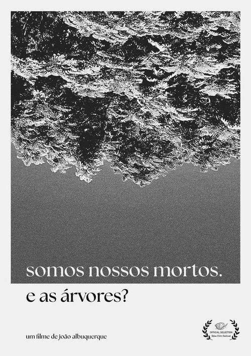 Somos Nossos Mortos. E as Árvores?