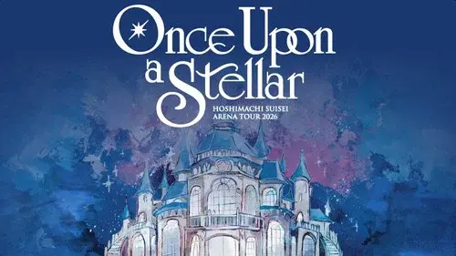 Hoshimachi Suisei Arena Tour 2026「Once Upon a Stellar」In  Yokohama-K-Arena