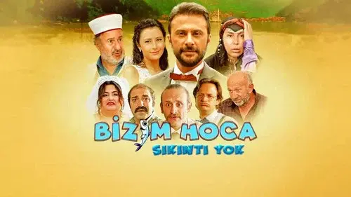 Bizim Hoca: Sıkıntı Yok