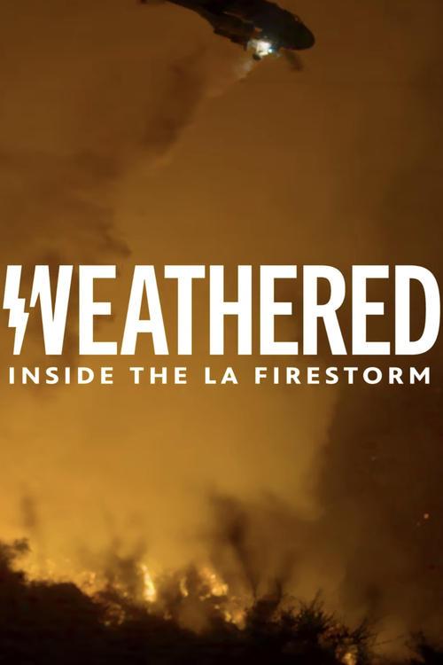 Weathered: Inside the LA Firestorm