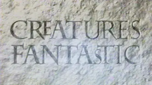 Creatures Fantastic