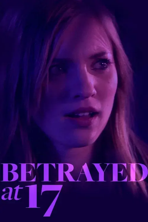 Betrayed at 17