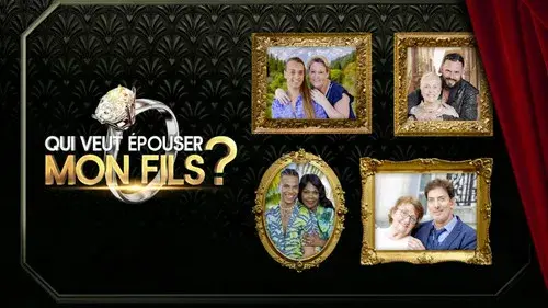 Qui veut épouser mon fils ?