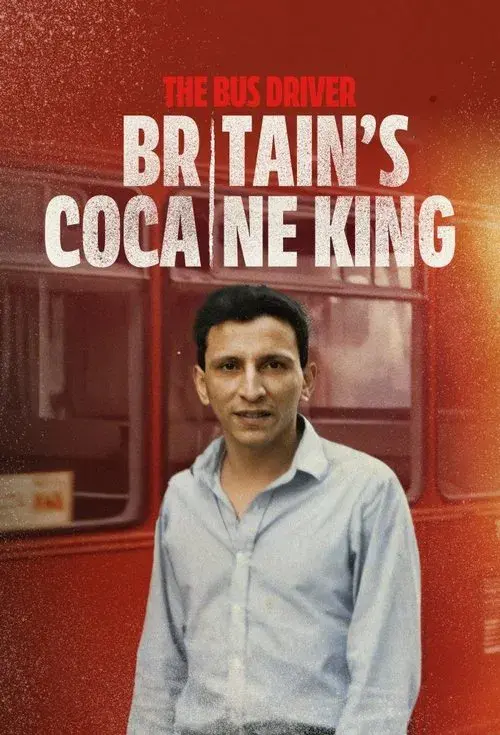 The Bus Driver: Britain’s Cocaine King