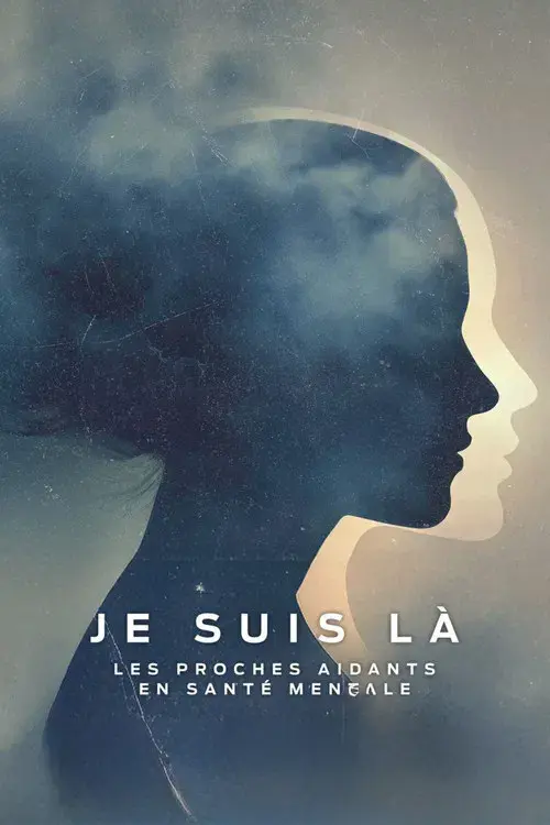 Je suis là: les proches aidants en santé mentale