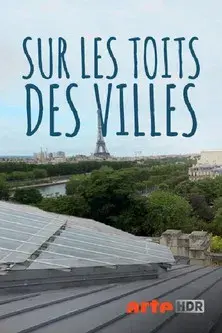 Sur les toits des villes
